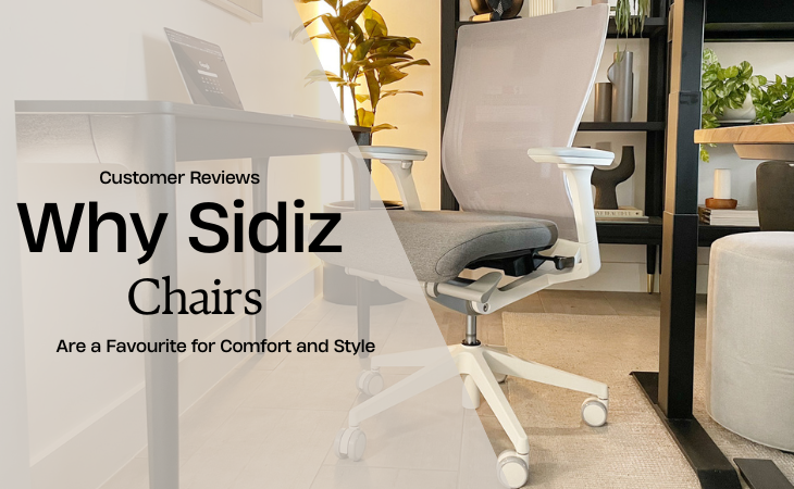 Customer Reviews: Why Sidiz Chairs Are a Favorite for Comfort and Style