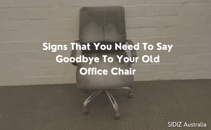 Signs you need to say goodbye to your old office chair